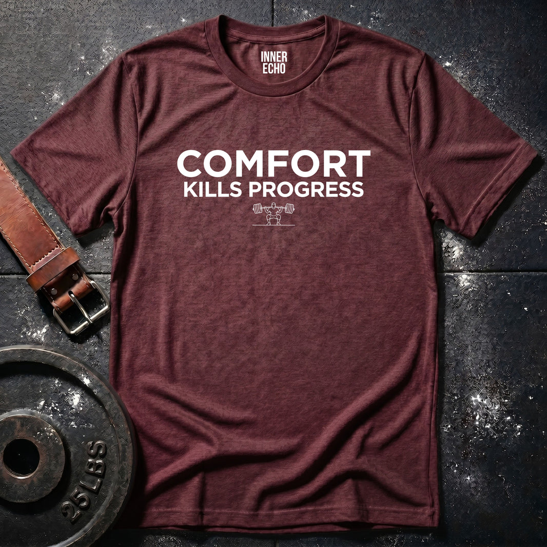 COMFORT KILLS PROGRESS — T-Shirt