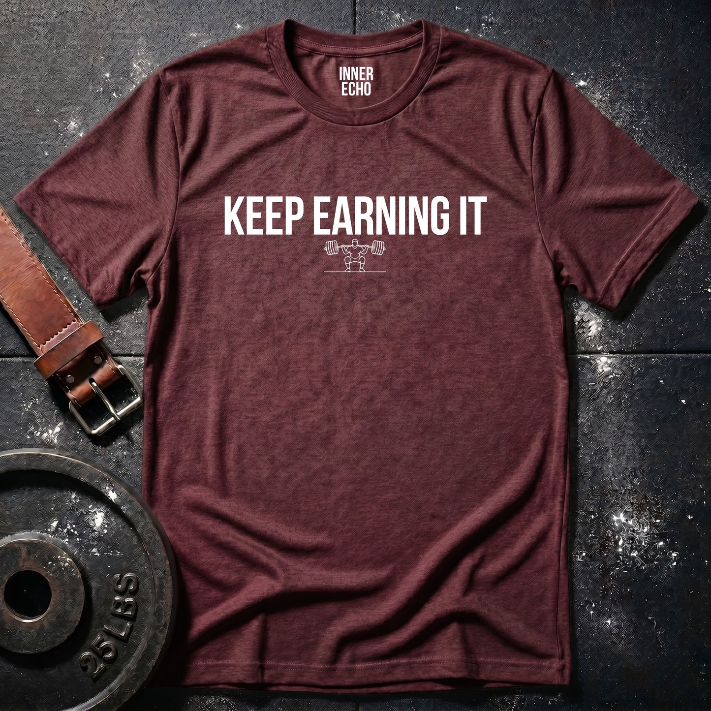 KEEP EARNING IT — Tee