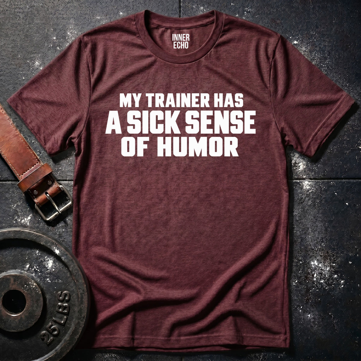 SICK SENSE OF HUMOR — T-Shirt