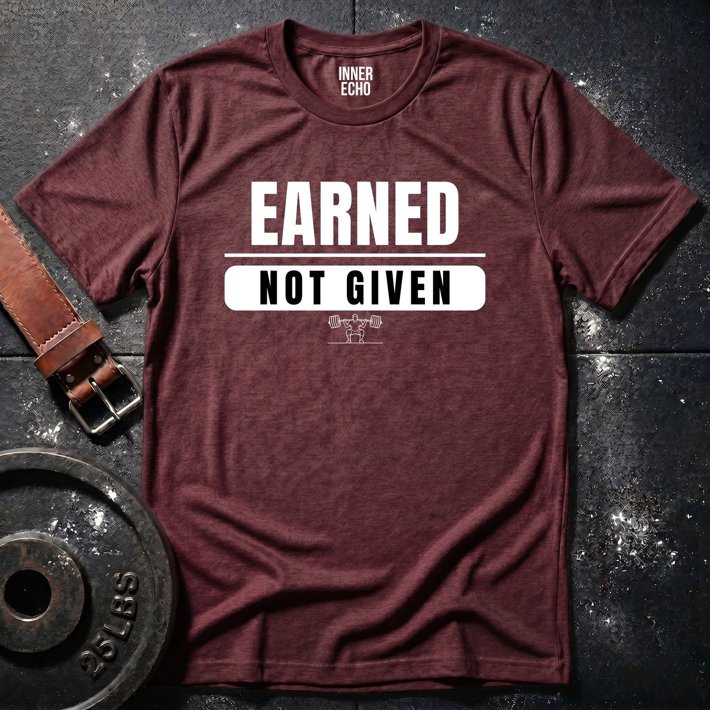 EARNED NOT GIVEN — Tee