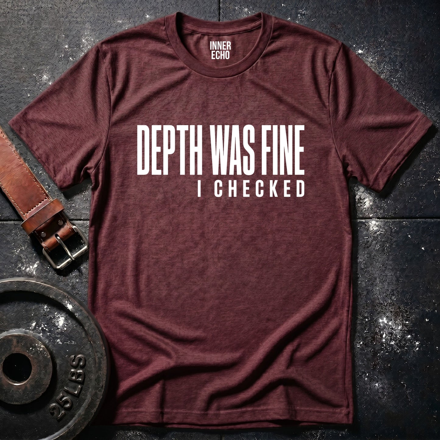 DEPTH WAS FINE — T-Shirt