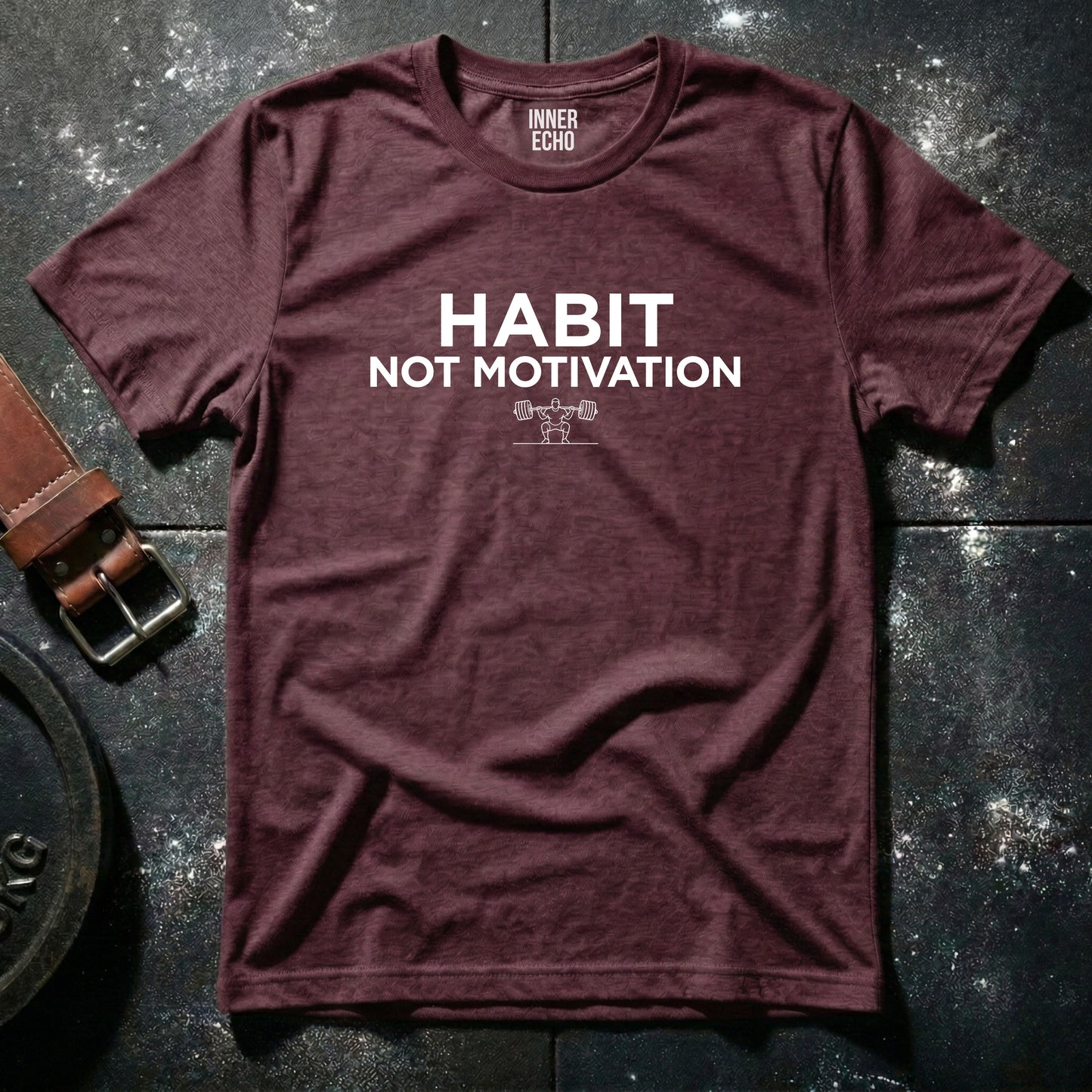HABIT NOT MOTIVATION — T-Shirt