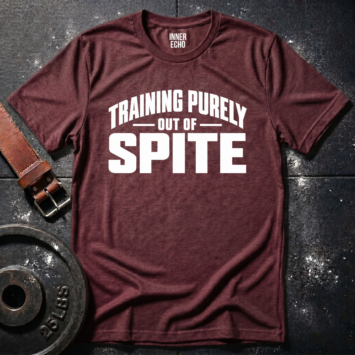 TRAINING OUT OF SPITE — T-Shirt