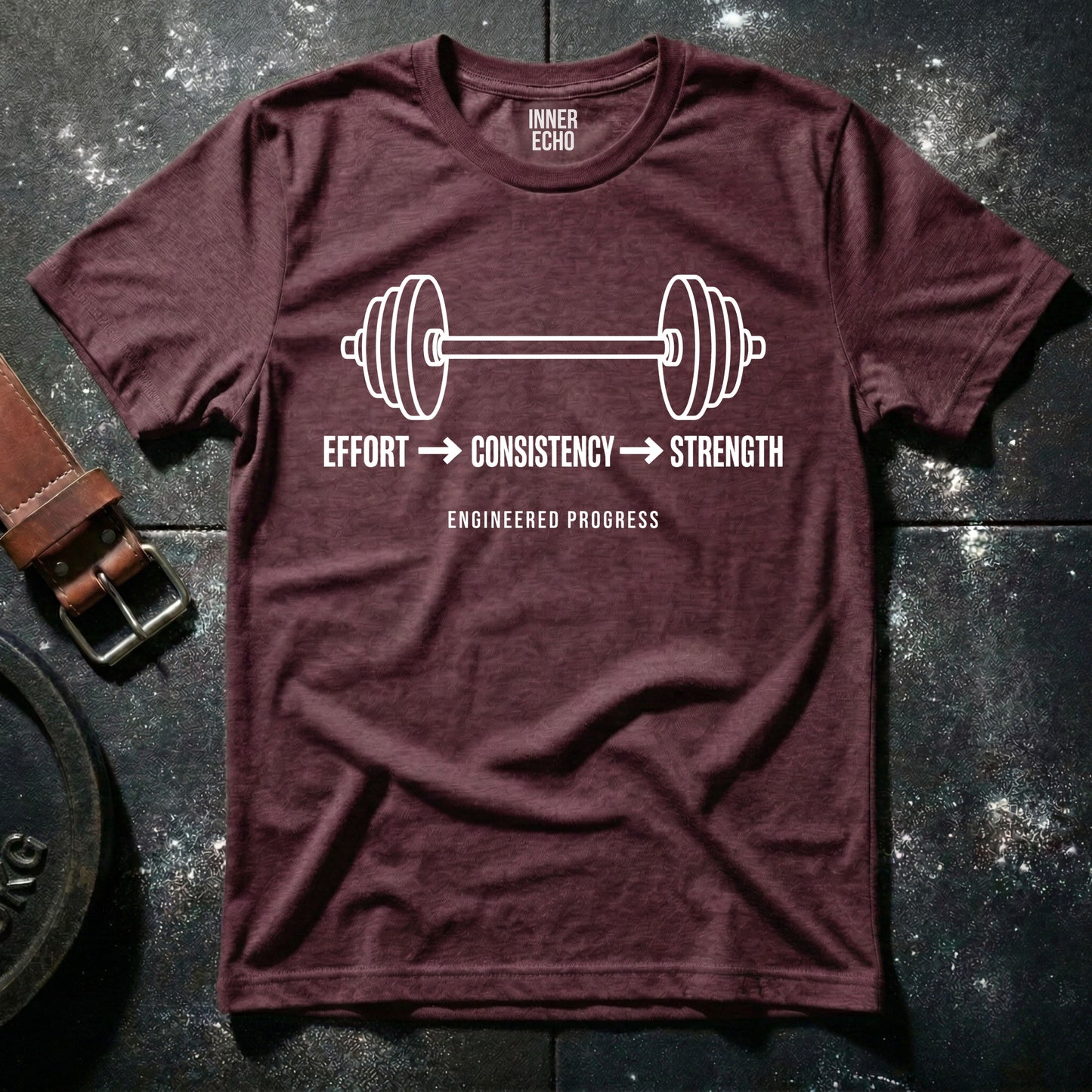 Effort - Consistency - Strength — T-Shirt