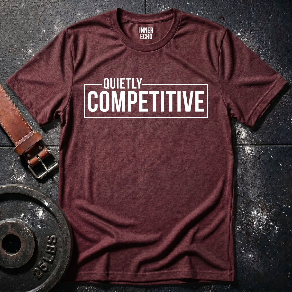 QUIETLY COMPETITIVE — T-Shirt