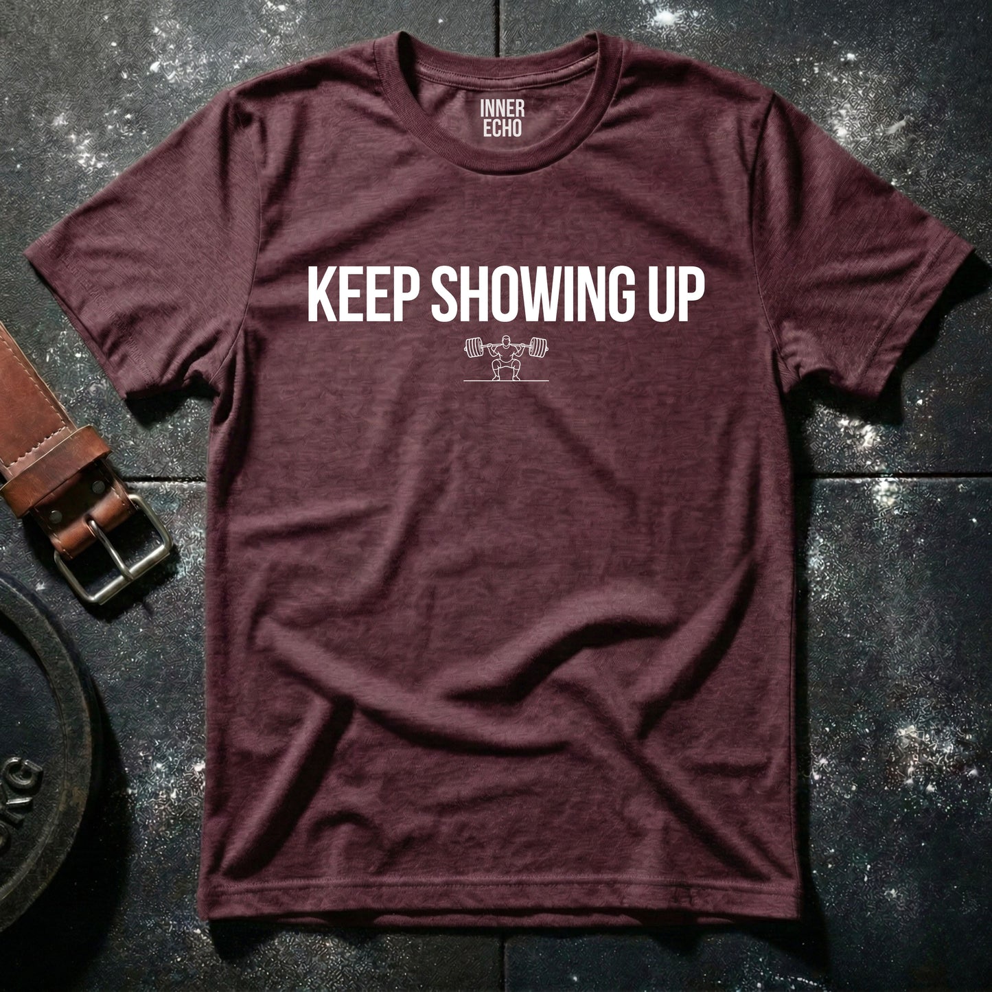 KEEP SHOWING UP — T-Shirt