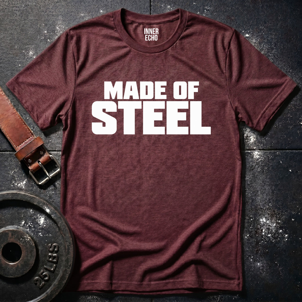 MADE OF STEEL — T-Shirt