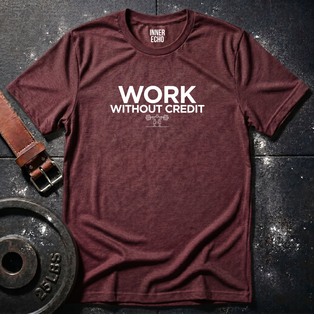 WORK WITHOUT CREDIT — Tee