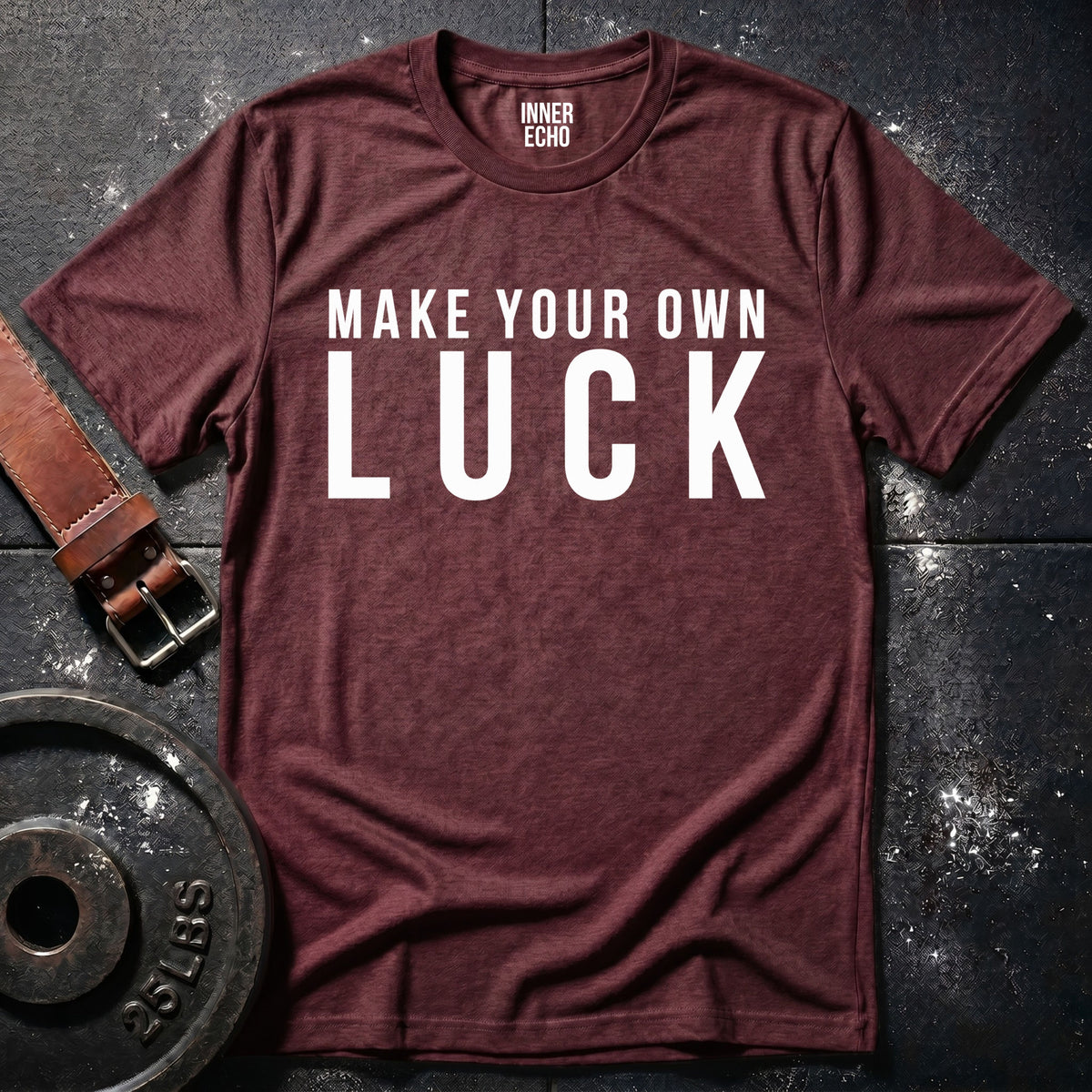 MAKE YOUR OWN LUCK — T-Shirt