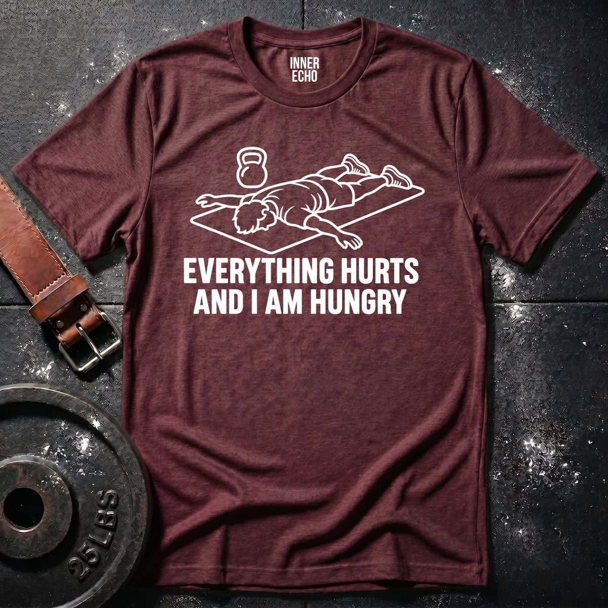 EVERYTHING HURTS — T-Shirt
