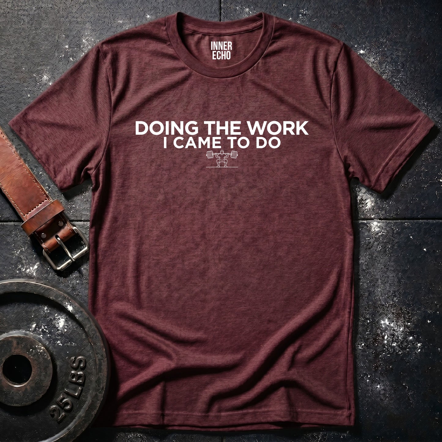 DOING THE WORK — T-Shirt