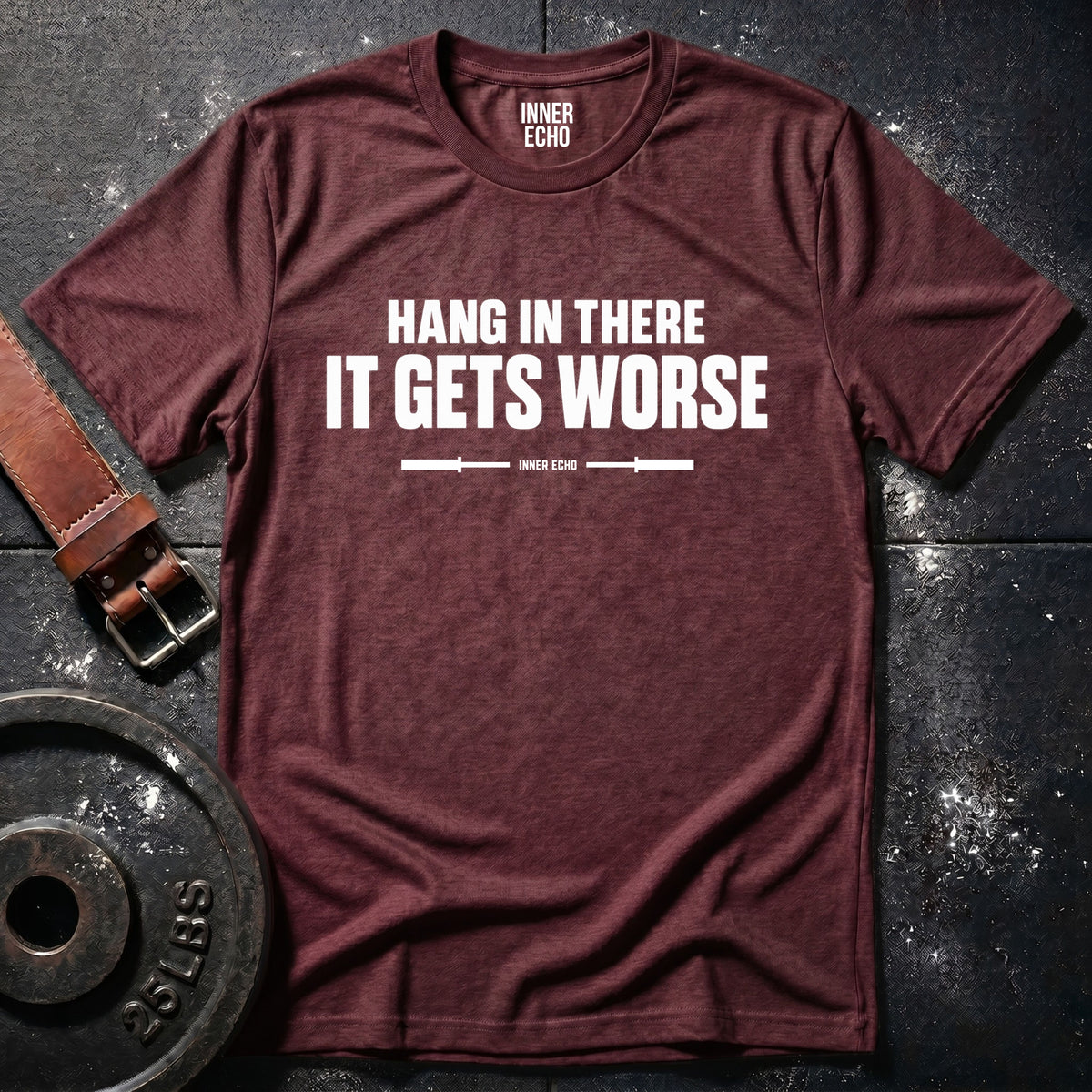 HANG IN THERE — T-Shirt