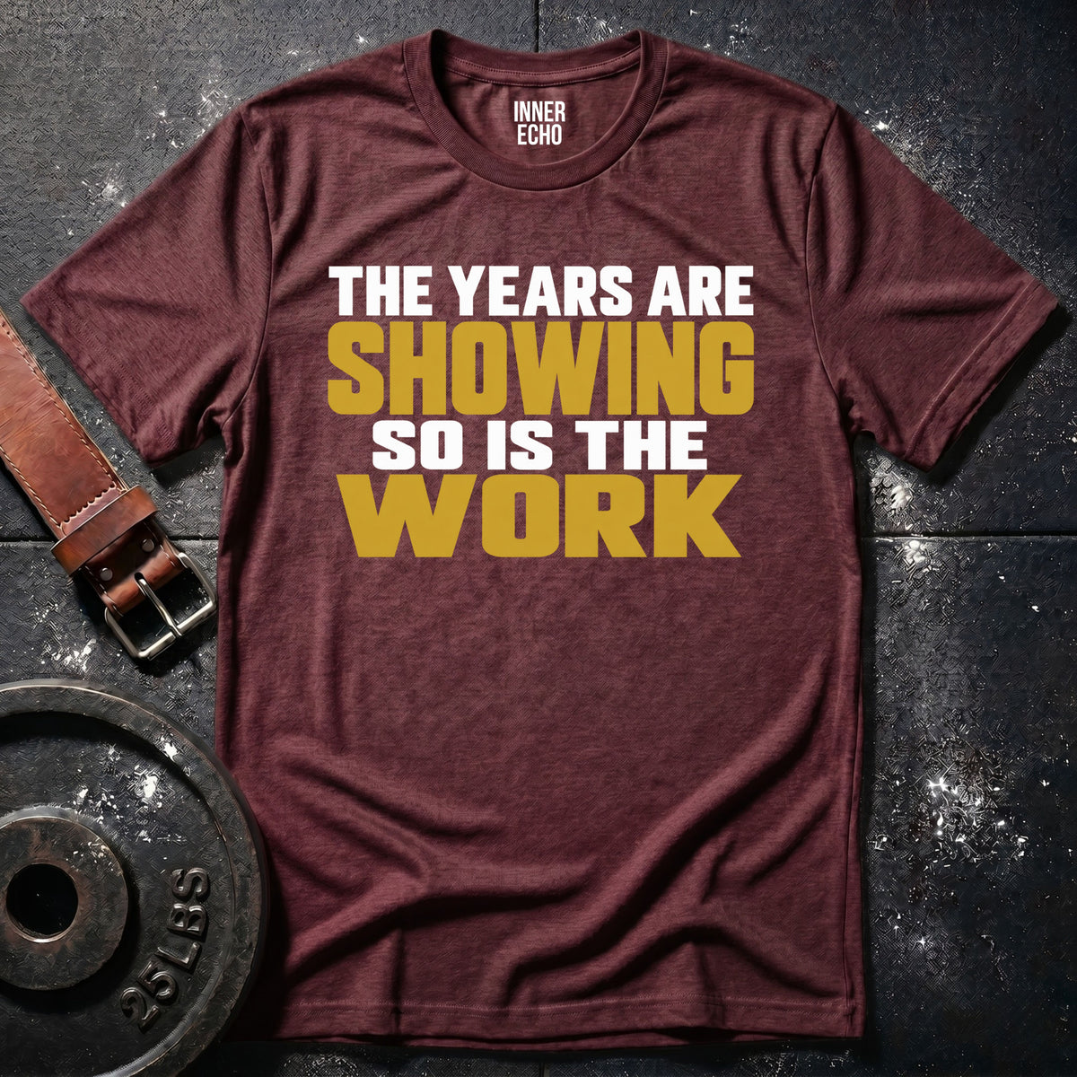 THE YEARS ARE SHOWING — T-Shirt