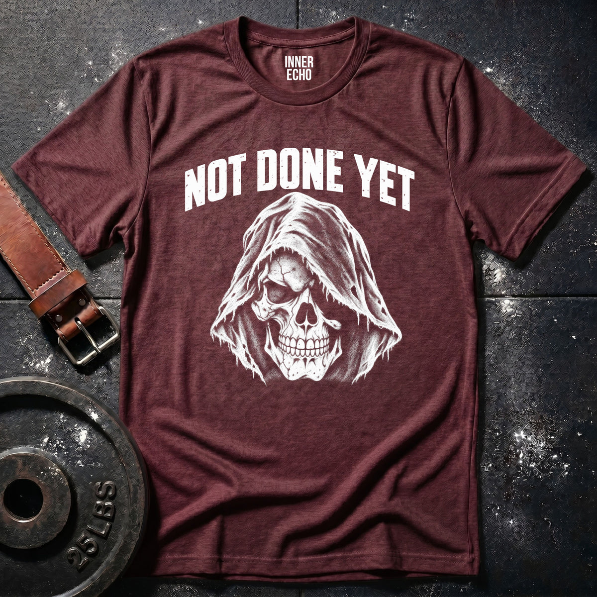 NOT DONE YET REAPER — T-Shirt