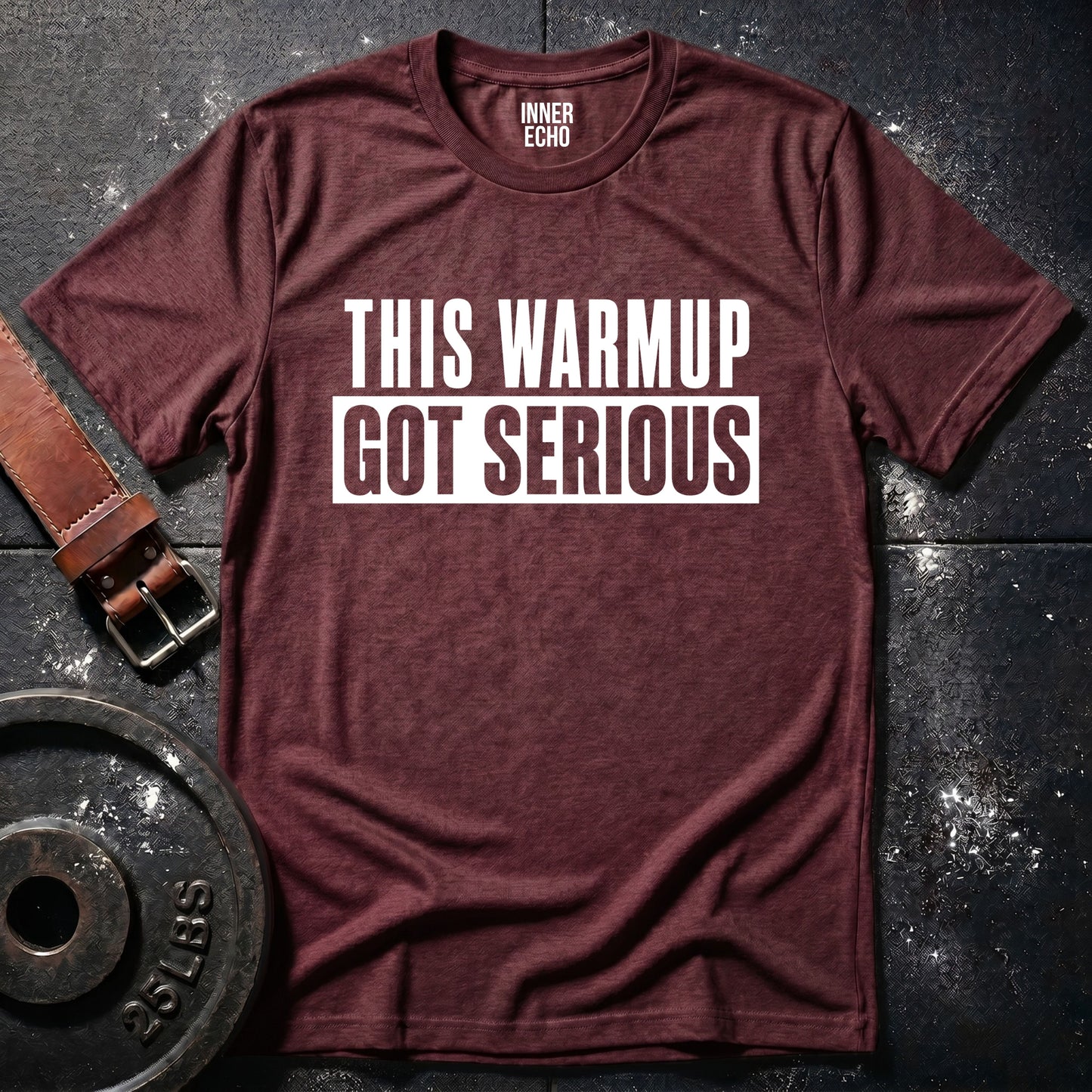 GOT SERIOUS — T-Shirt