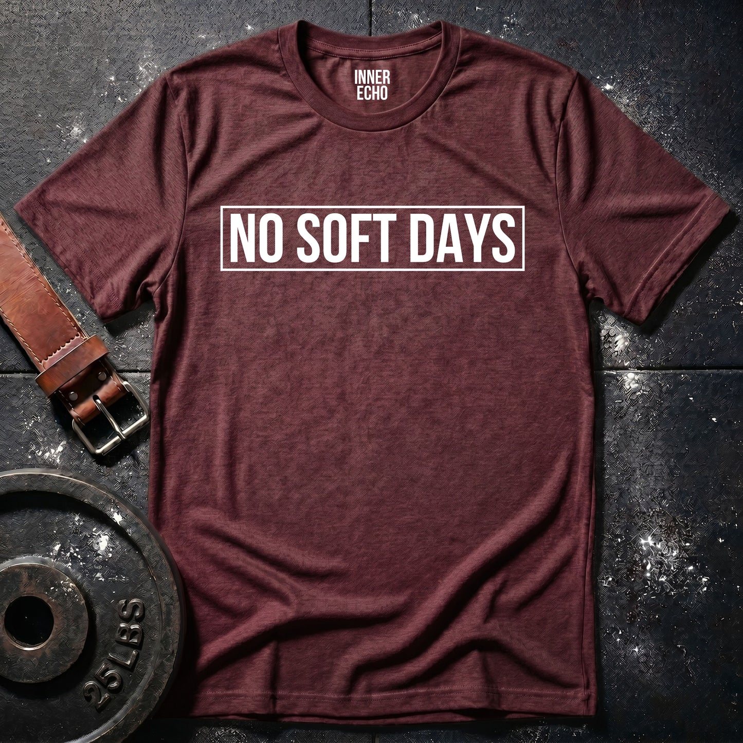 NO SOFT DAYS — T-Shirt