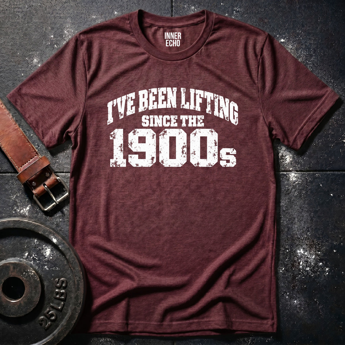 LIFTING SINCE THE 1900s — T-Shirt