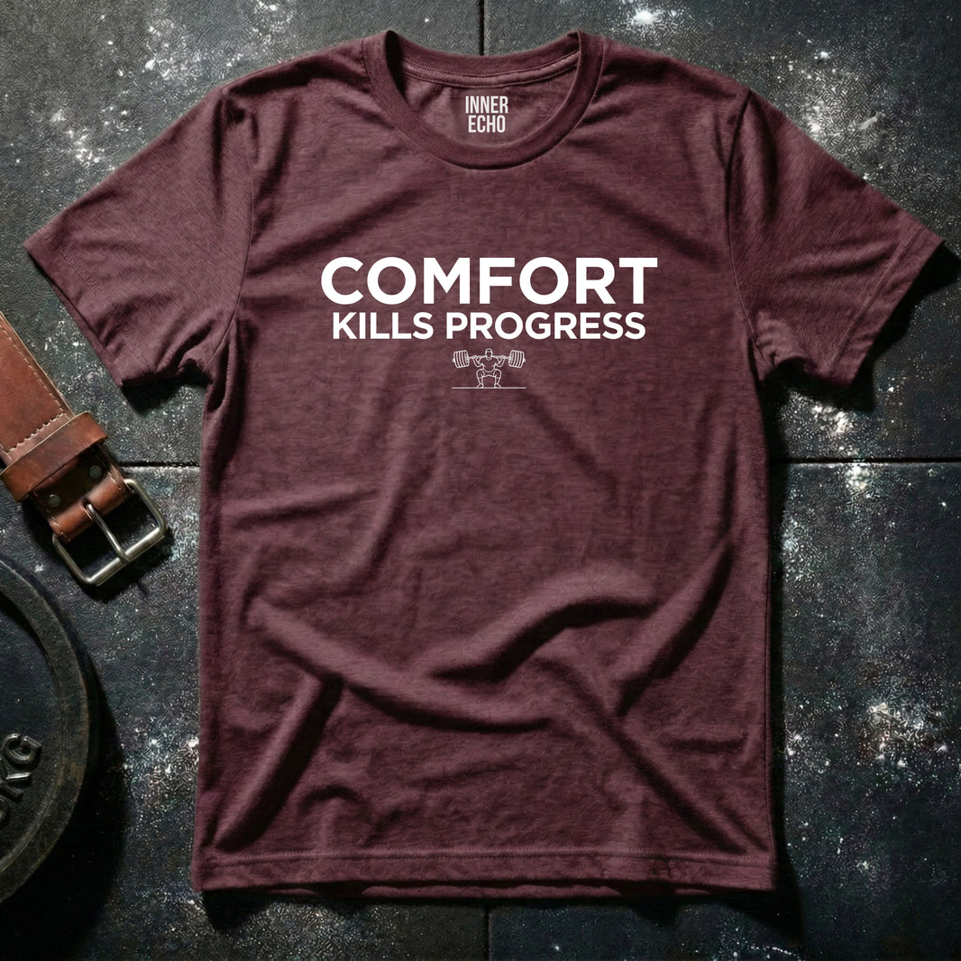 COMFORT KILLS PROGRESS — T-Shirt