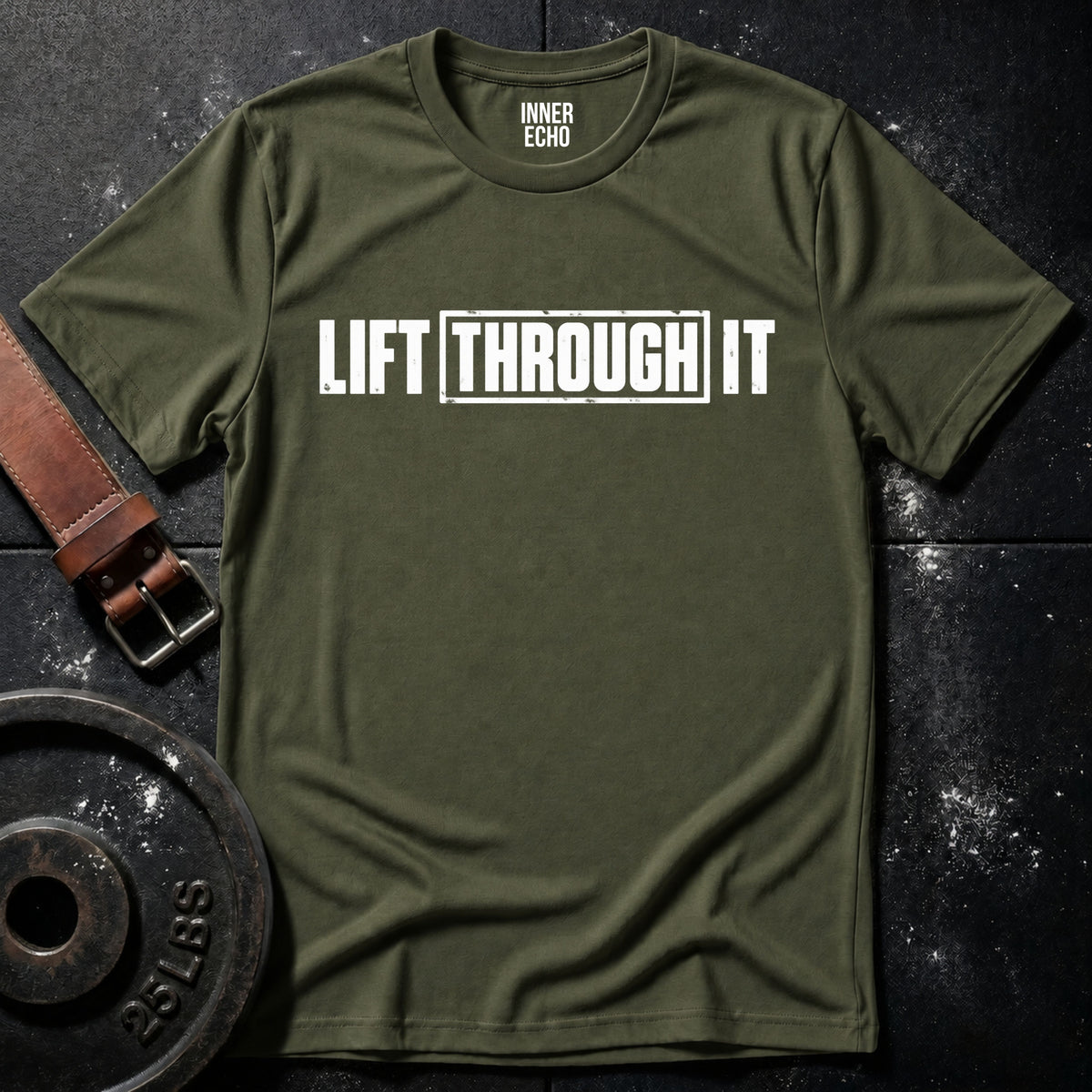 LIFT THROUGH IT — T-Shirt