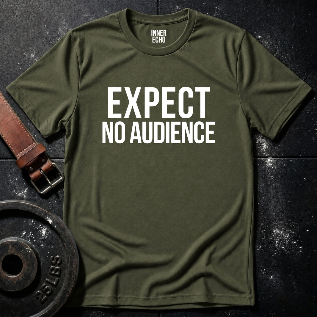 EXPECT NO AUDIENCE — T-Shirt