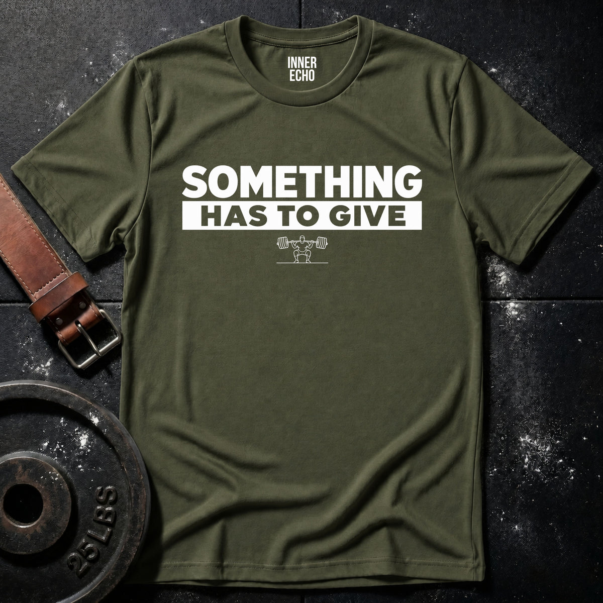 SOMETHING HAS TO GIVE — T-Shirt