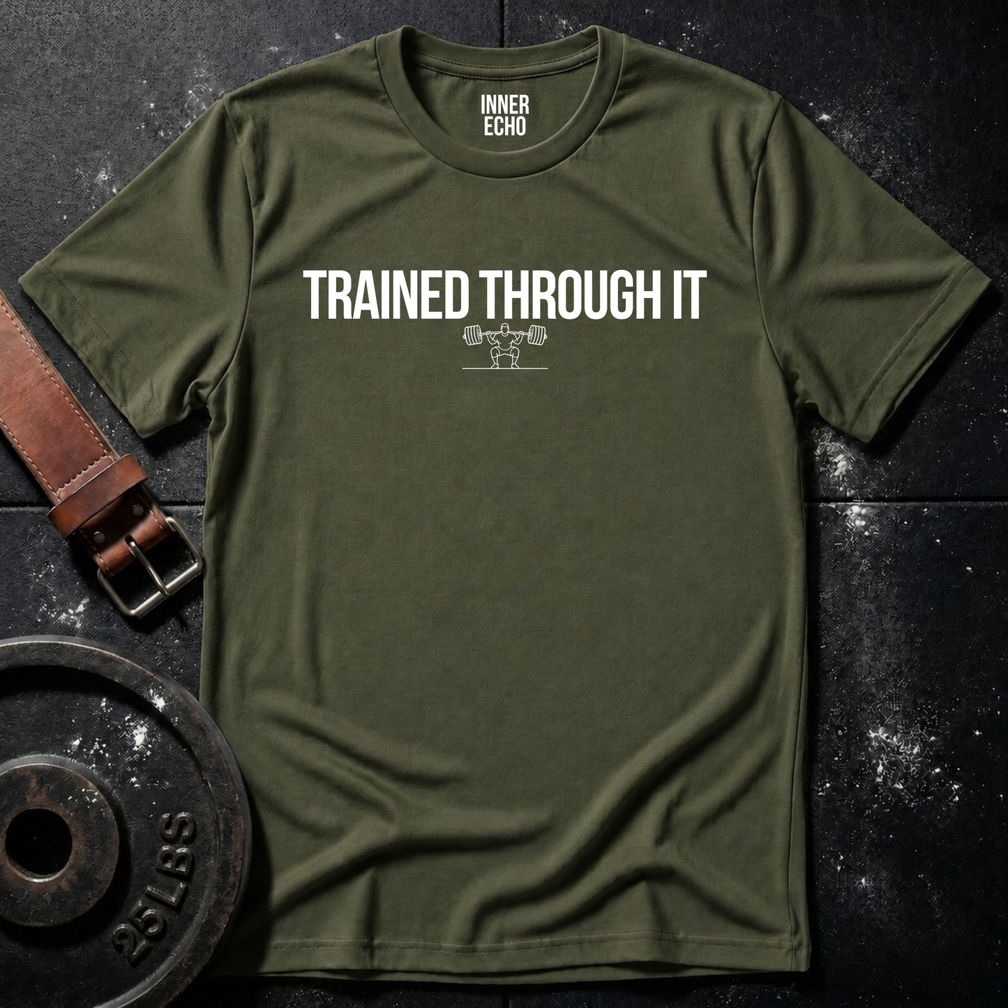 TRAINED THROUGH IT — T-Shirt