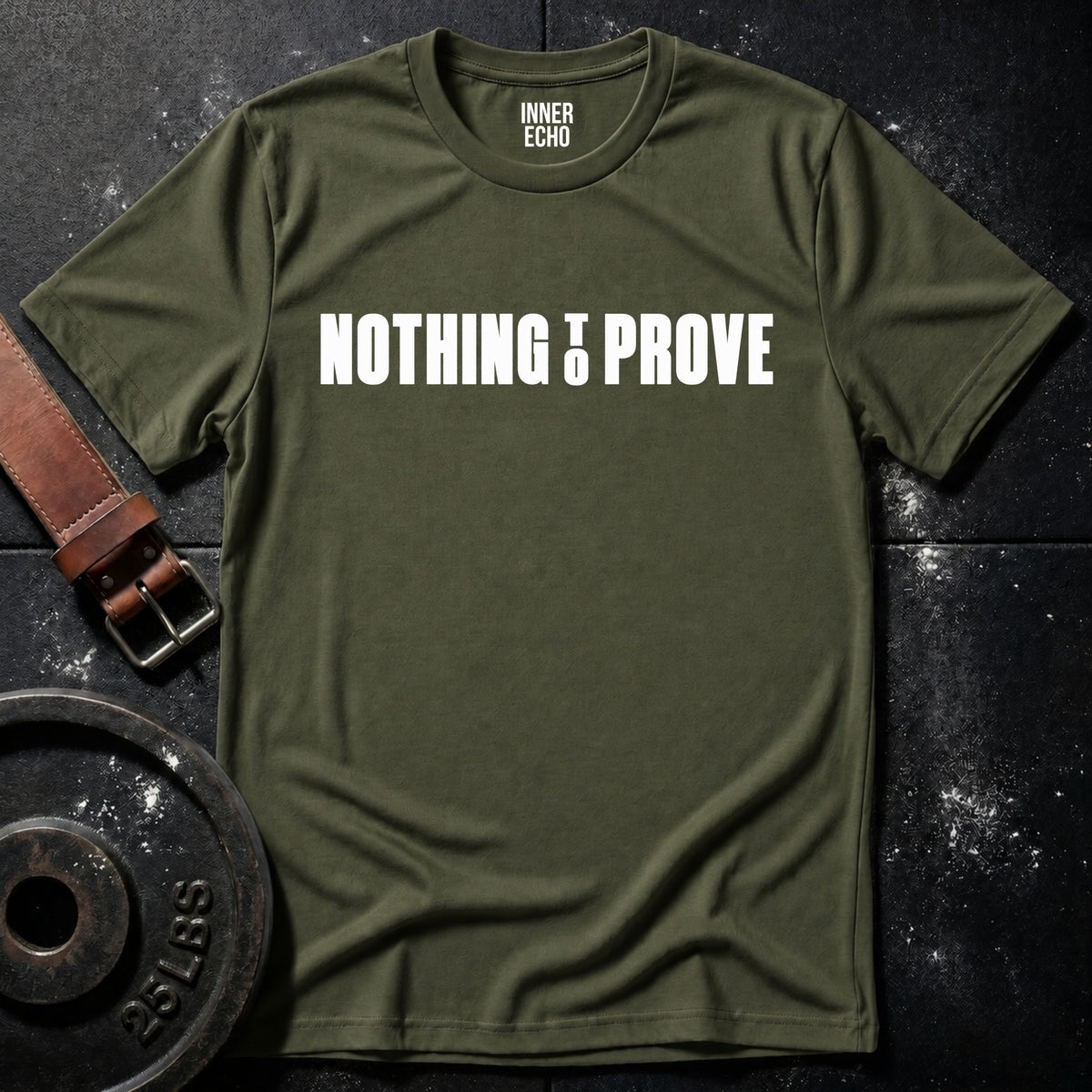 NOTHING TO PROVE — T-Shirt