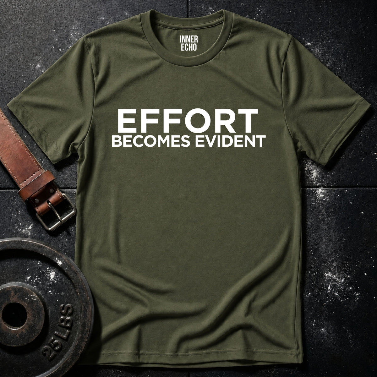EFFORT BECOMES EVIDENT — T-Shirt