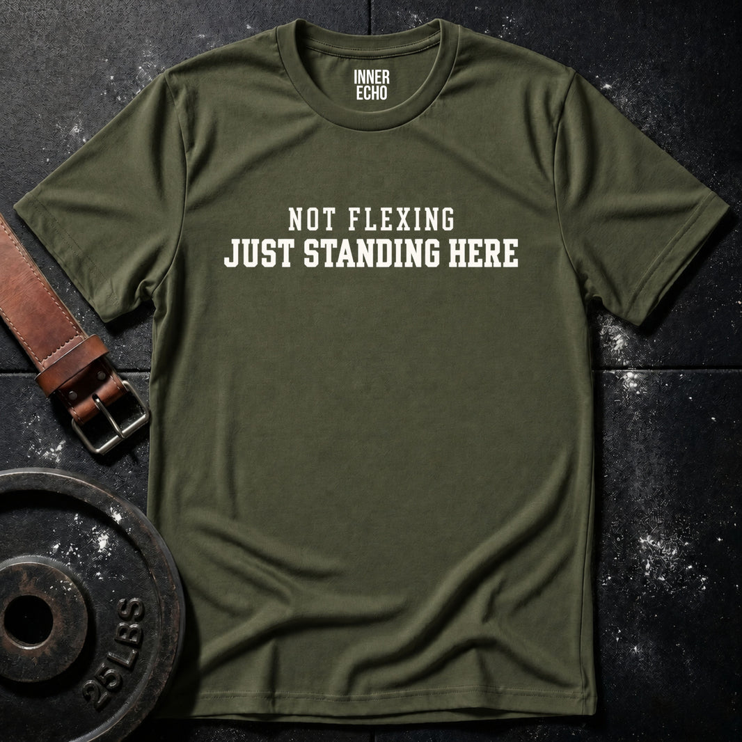 NOT FLEXING — T-Shirt