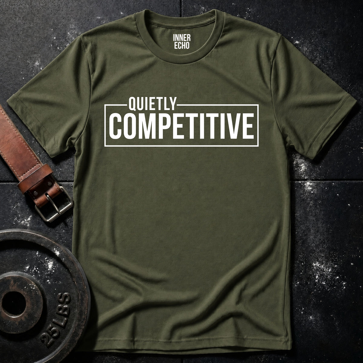 QUIETLY COMPETITIVE — T-Shirt