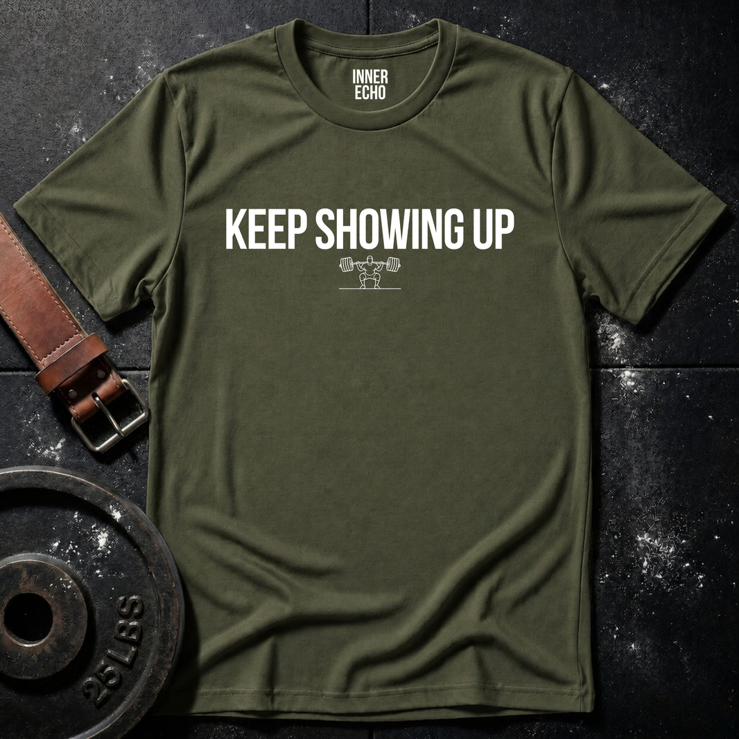 KEEP SHOWING UP — Tee