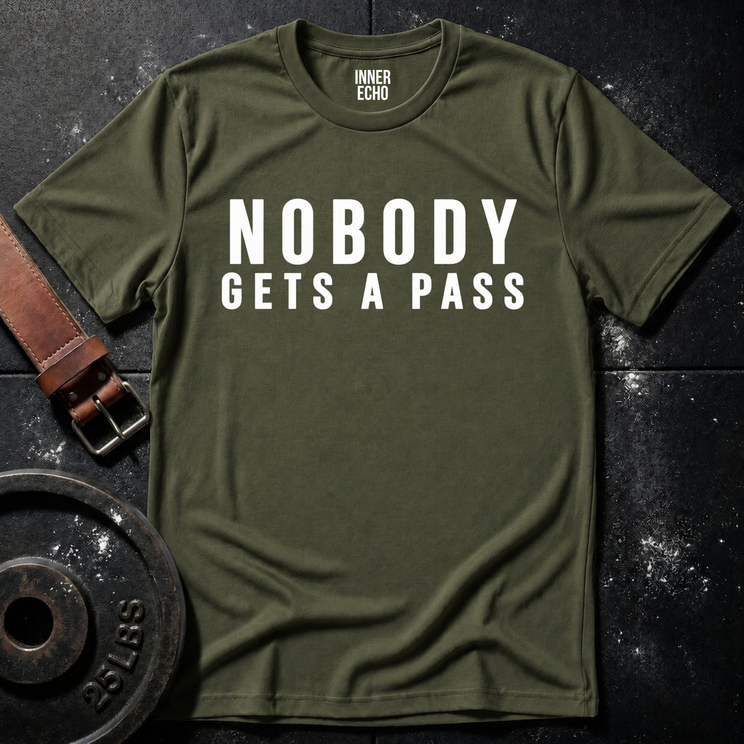NOBODY GETS A PASS — T-Shirt