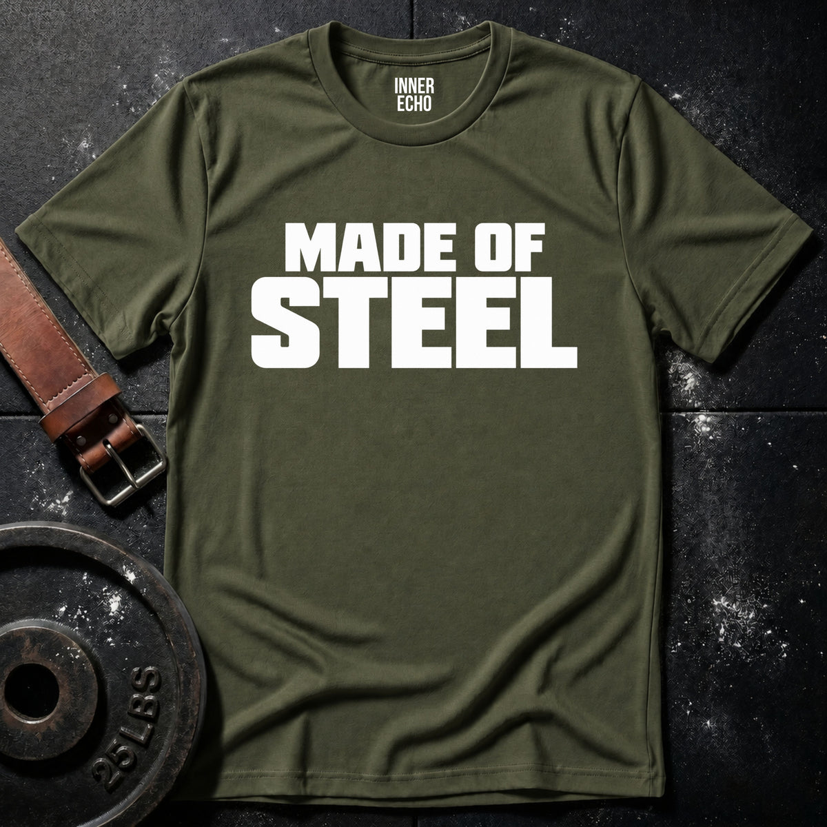 MADE OF STEEL — T-Shirt