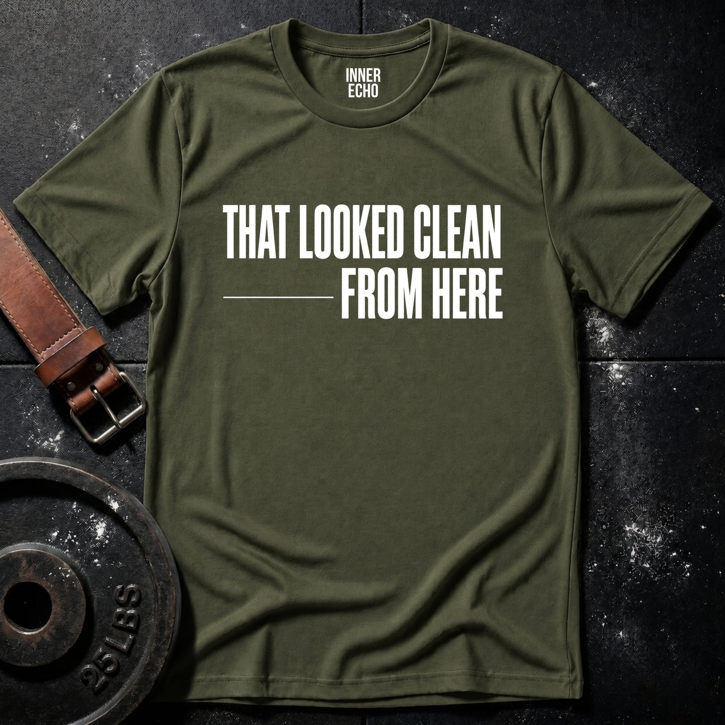 THAT LOOKED CLEAN — T-Shirt