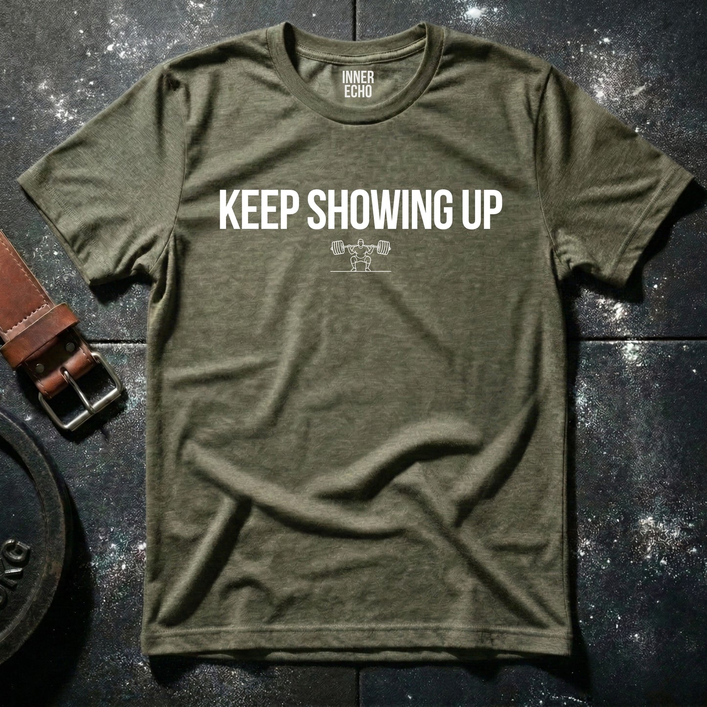 KEEP SHOWING UP — T-Shirt