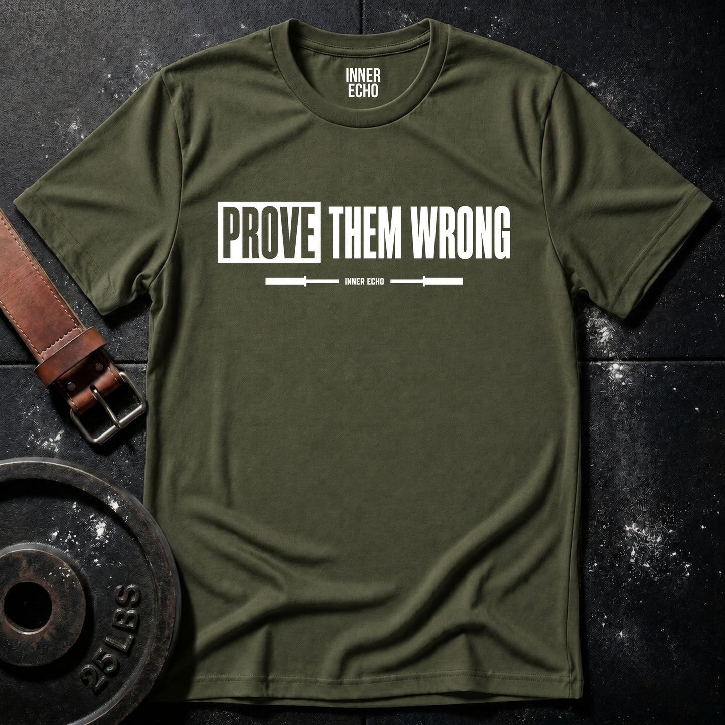 PROVE THEM WRONG — T-Shirt