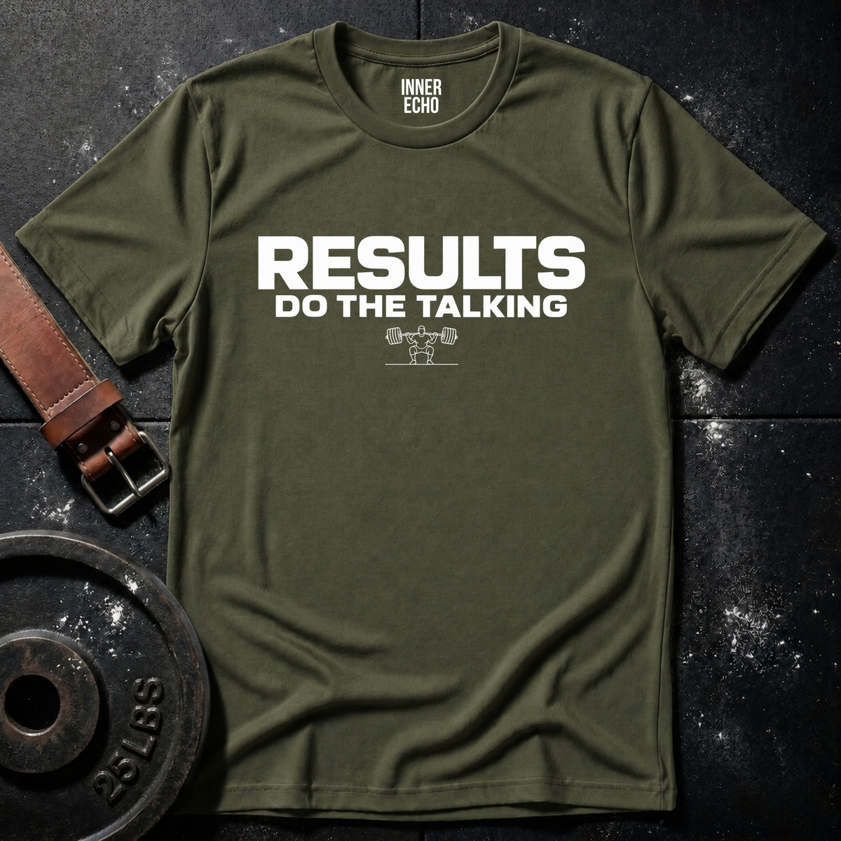 RESULTS DO THE TALKING — T-Shirt