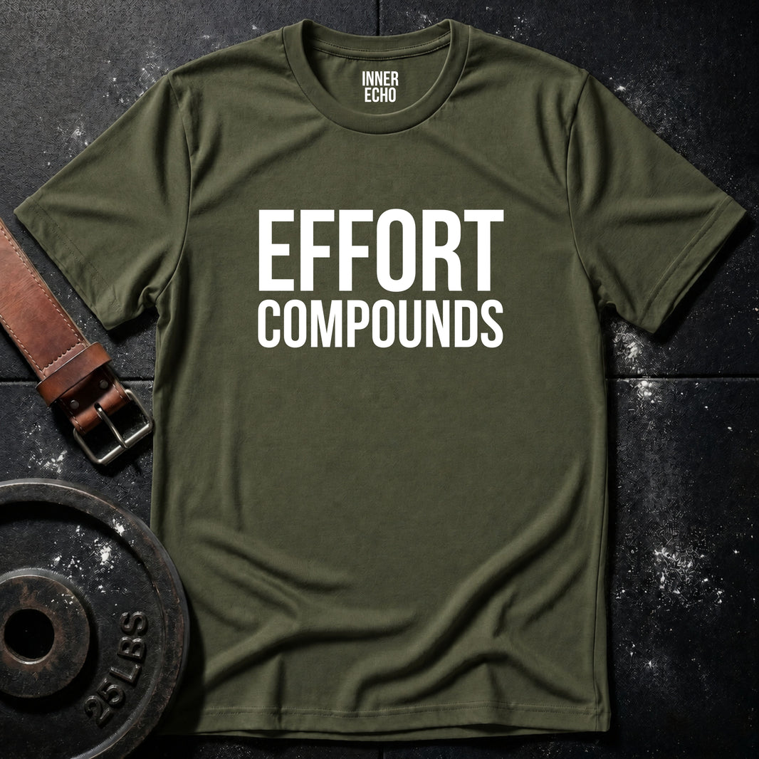 EFFORT COMPOUNDS — T-Shirt