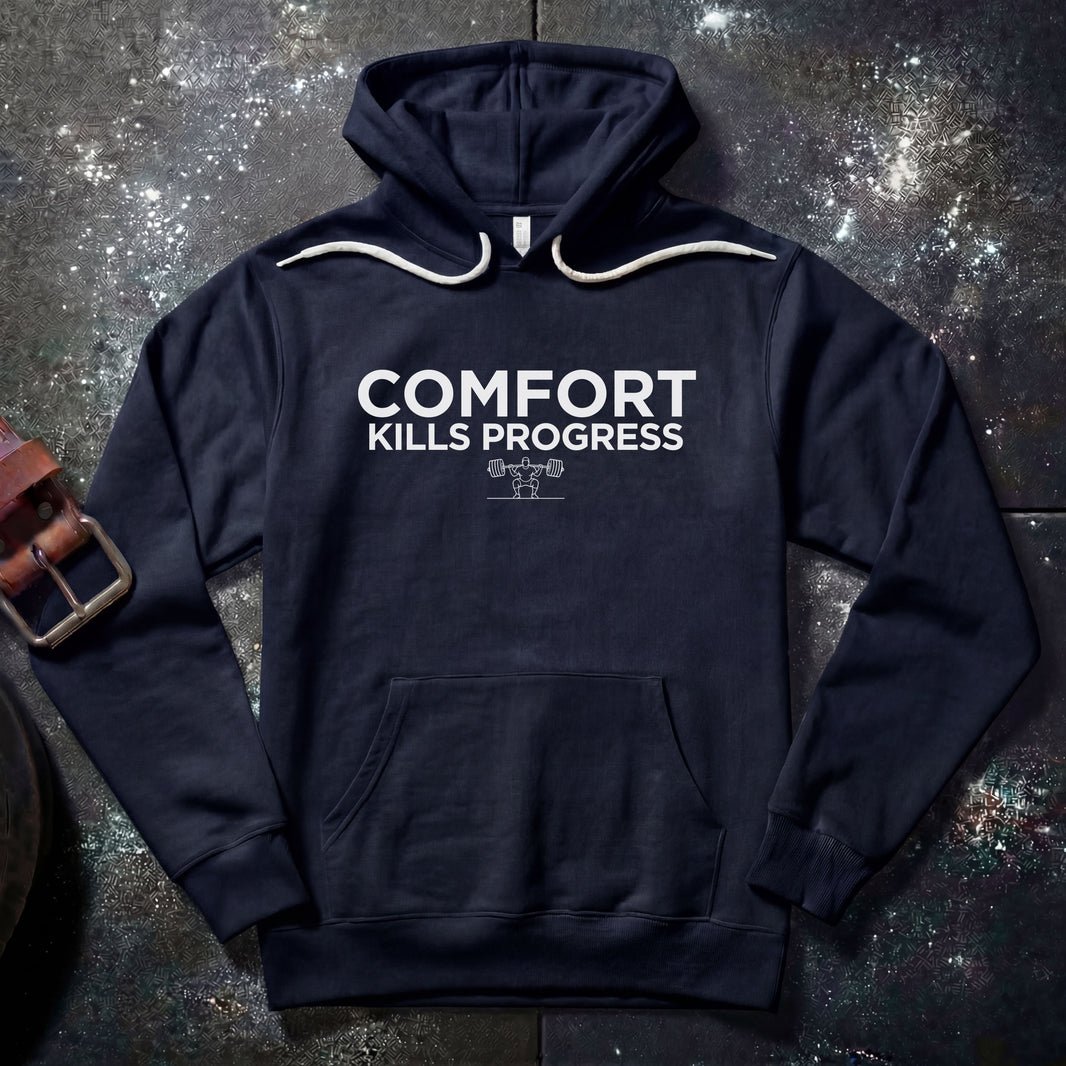 COMFORT KILLS PROGRESS — Hoodie