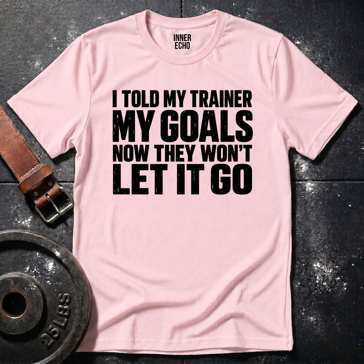 TRAINER WON'T LET IT GO — T-Shirt