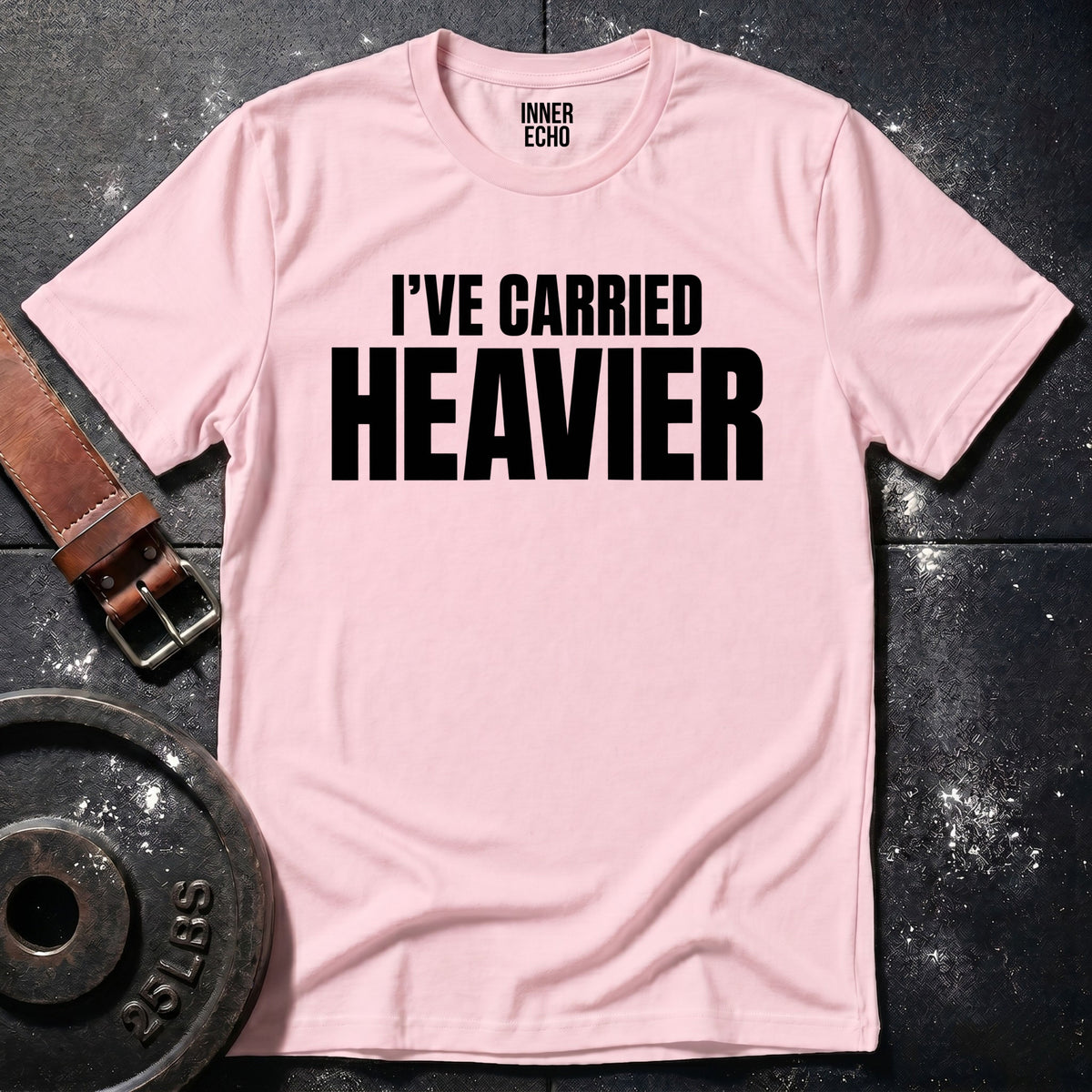 CARRIED HEAVIER — T-Shirt
