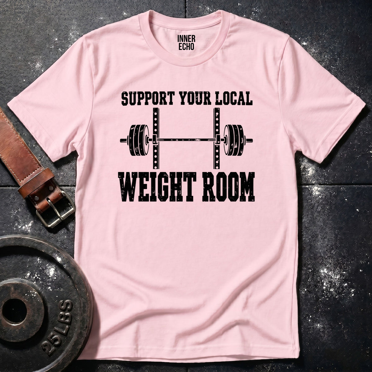 YOUR LOCAL WEIGHT ROOM — T-Shirt