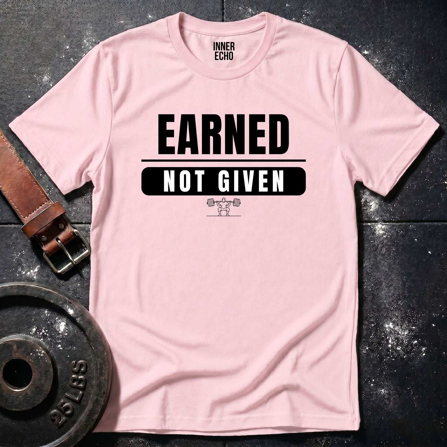 EARNED NOT GIVEN — Tee