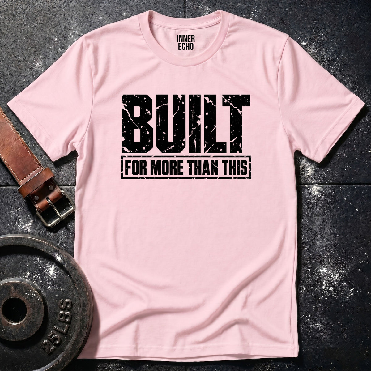 BUILT FOR MORE — T-Shirt