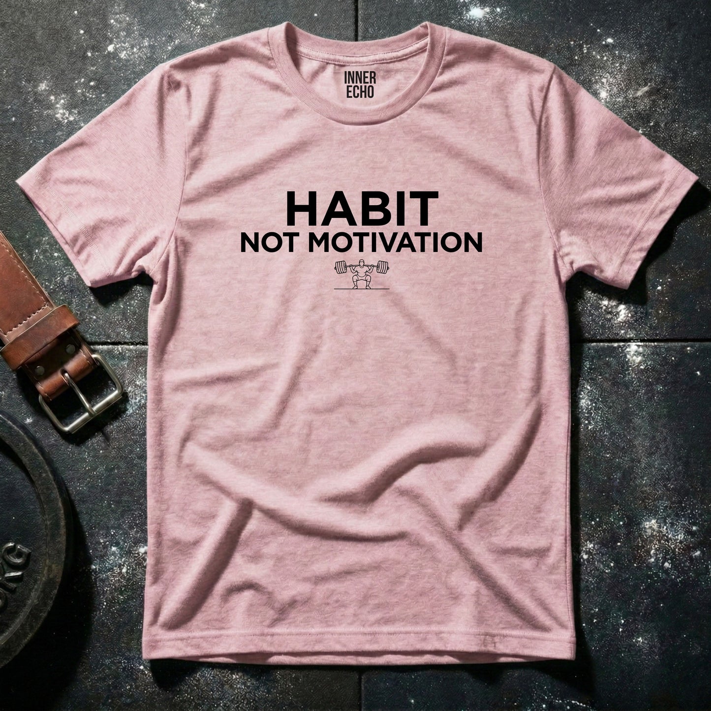 HABIT NOT MOTIVATION — T-Shirt