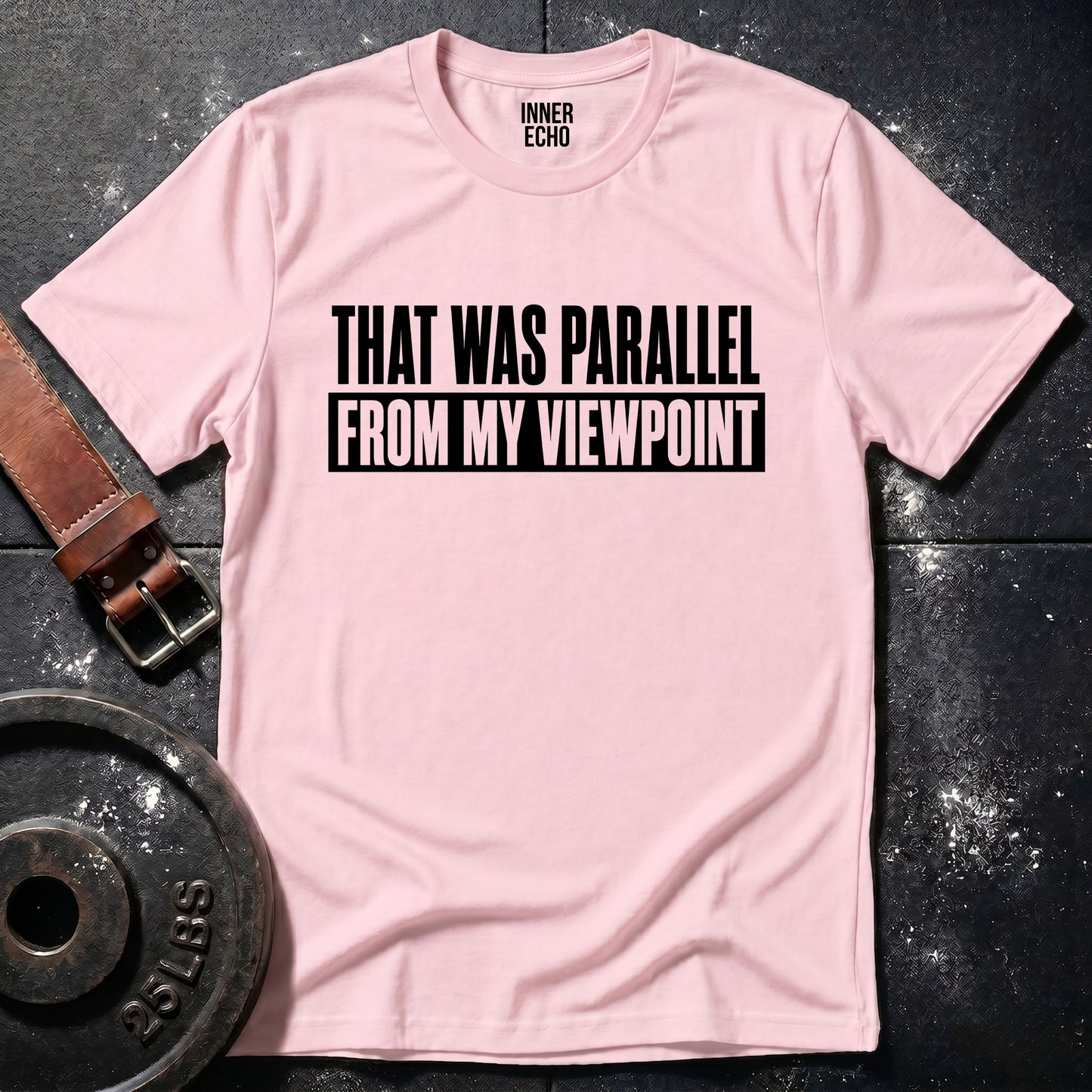 THAT WAS PARALLEL — T-Shirt