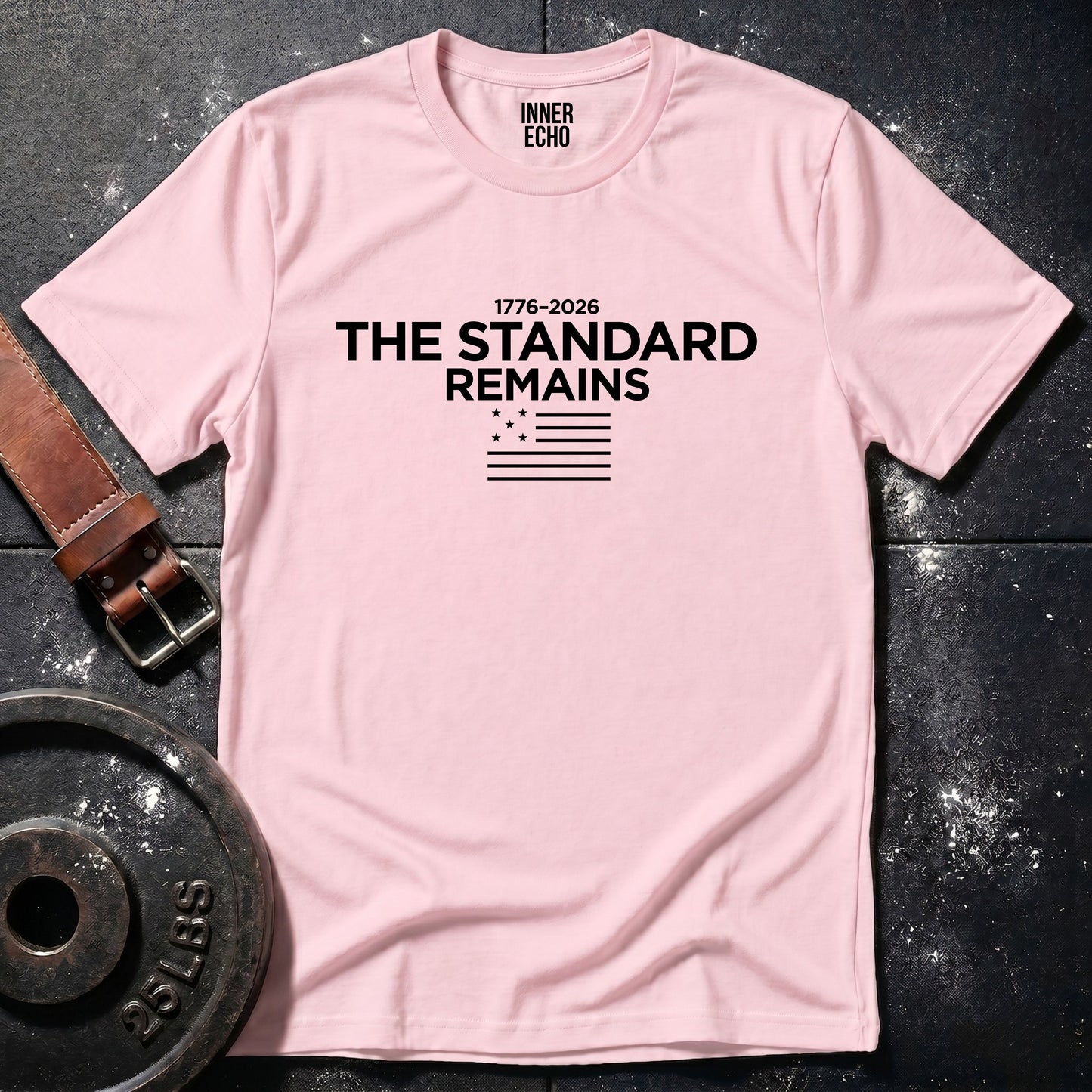 THE STANDARD REMAINS 1776–2026 — T-Shirt
