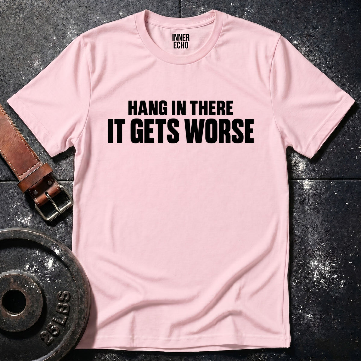 HANG IN THERE — T-Shirt