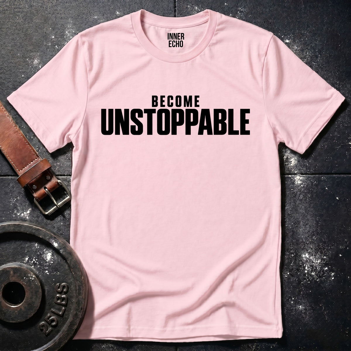 BECOME UNSTOPPABLE — T-Shirt