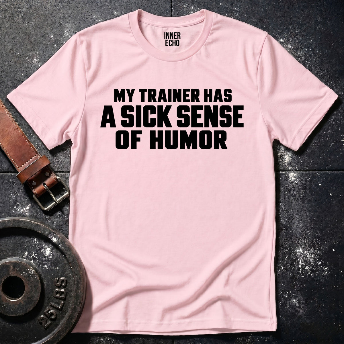 SICK SENSE OF HUMOR — T-Shirt